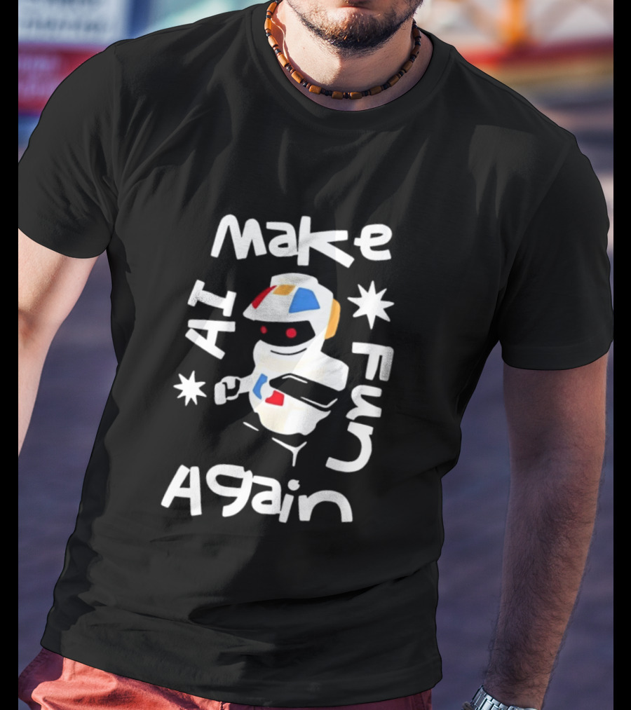 Make AI Fun Again Robot Artificial Intelligence T-Shirt