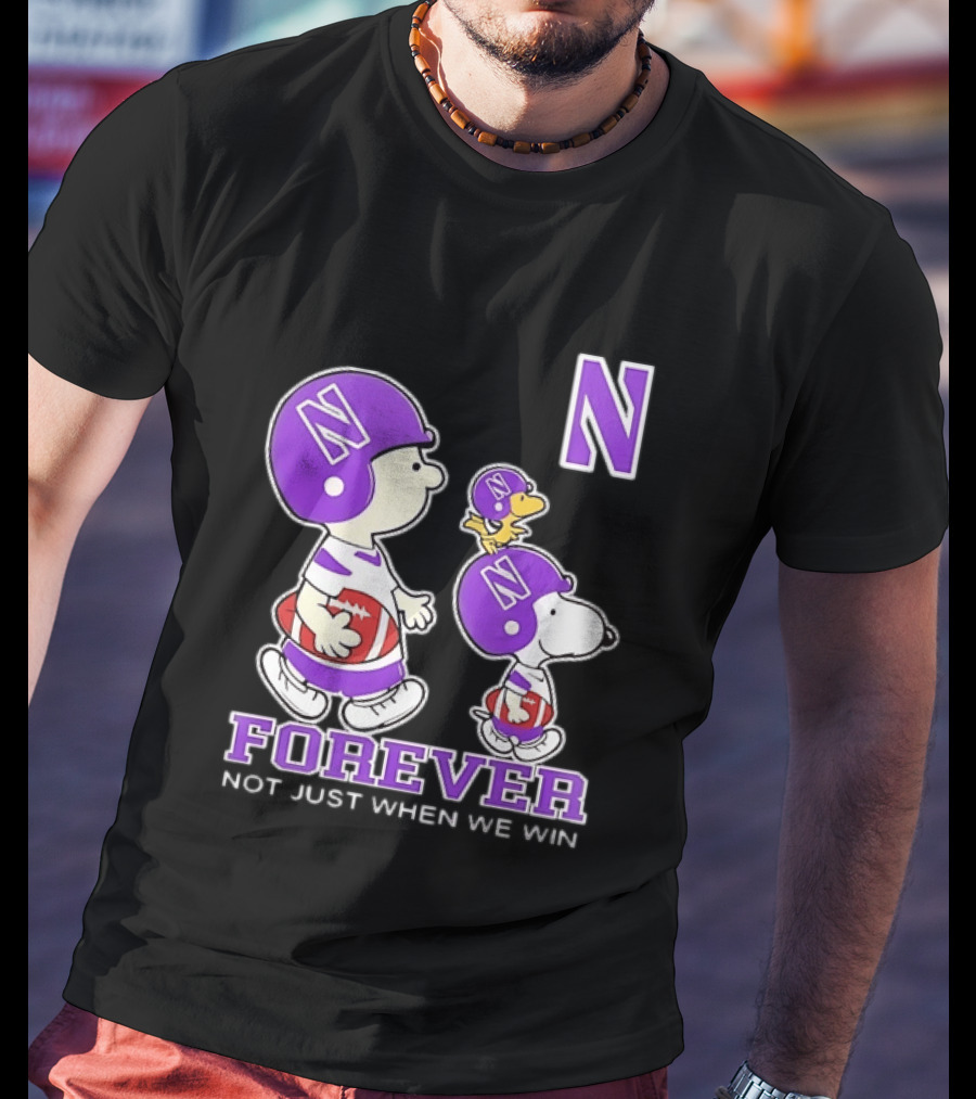 Snoopy Woodstock Charlie Brown Northwestern Wildcats Forever Not Just When We Win T-Shirt