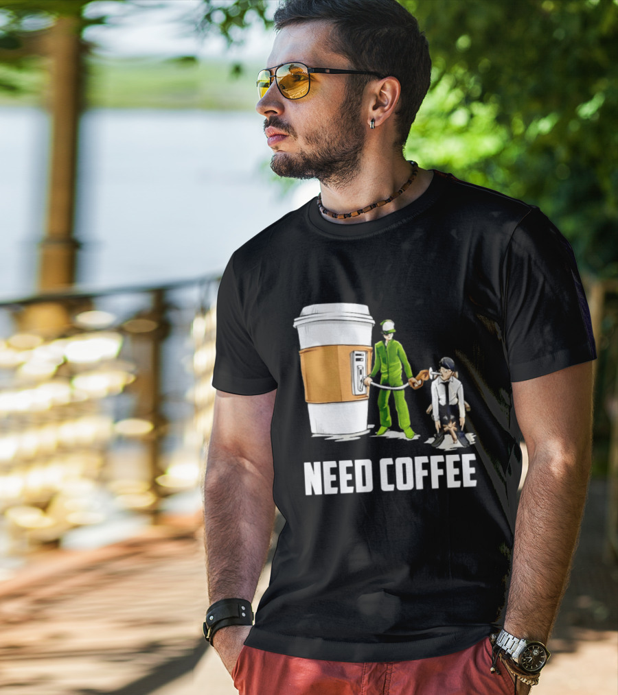 Need Coffee Fueling Station Caffeine Morning Routine Energize T-Shirt