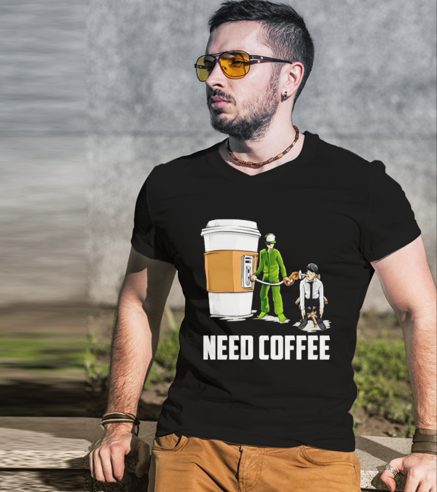 Need Coffee Fueling Station Caffeine Morning Routine Energize T-Shirt