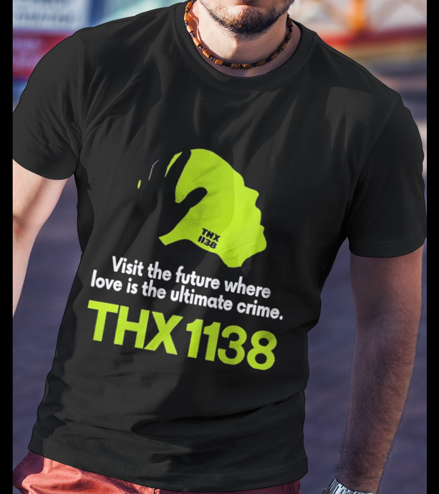 THX 1138 Visit The Future Where Love Is The Ultimate Crime T-Shirt