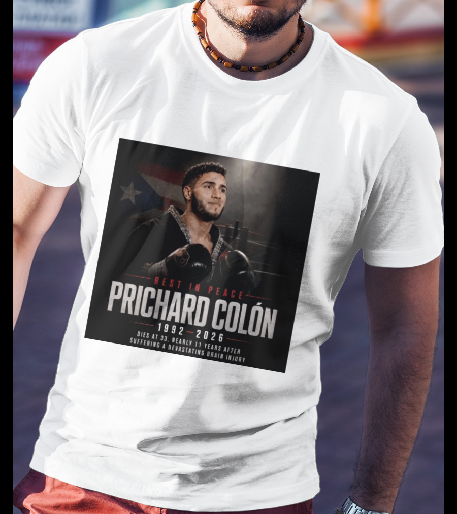 Rest In Peace Prichard Colón 1992 2026 Dies At 33 Nearly 11 Years After Suffering A Devastating Brain Injury T-Shirt