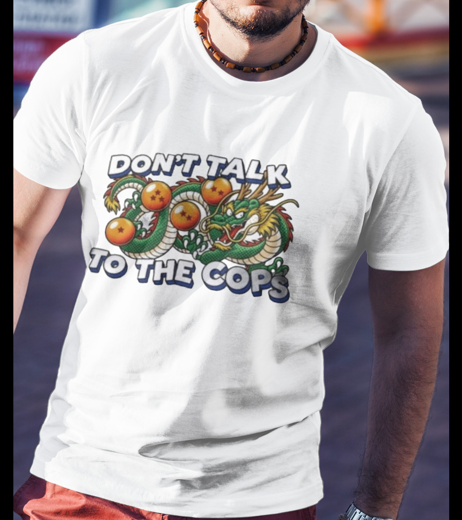 Dragon Ball Z Shenron Don't Talk To The Cops T-Shirt