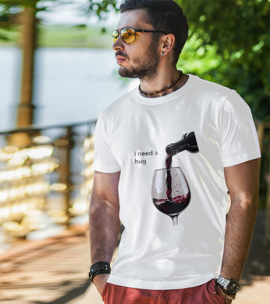 I Need A Hug Wine Pouring Glass T-Shirt