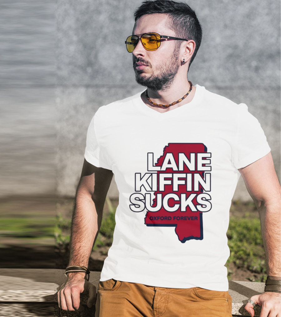 Lane Kiffin Sucks Oxford Forever Ole Miss Rebels Mississippi T-Shirt