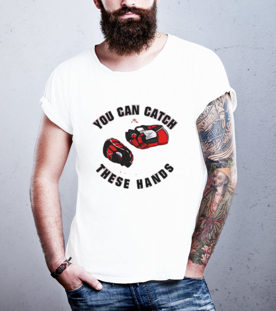 You Can Catch These Hands Savage Beauty Hockey Nation Gloves T-Shirt