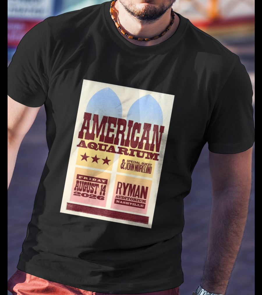 American Aquarium Special Guest John Moreland Ryman Auditorium Nashville August 14 2026 T-Shirt