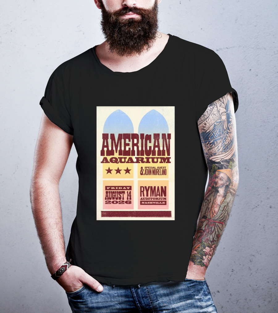 American Aquarium Special Guest John Moreland Ryman Auditorium Nashville August 14 2026 T-Shirt