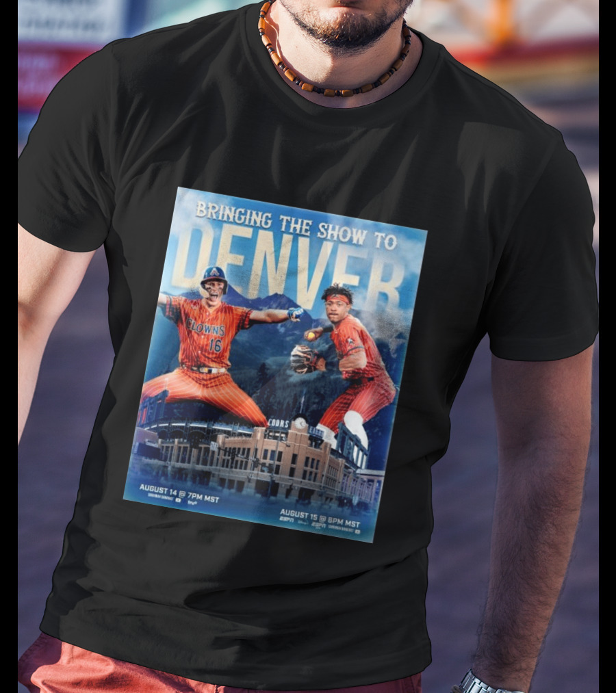 Bringing The Show To Denver August 14 15 Coors Field Clowns Baseball Event T-Shirt