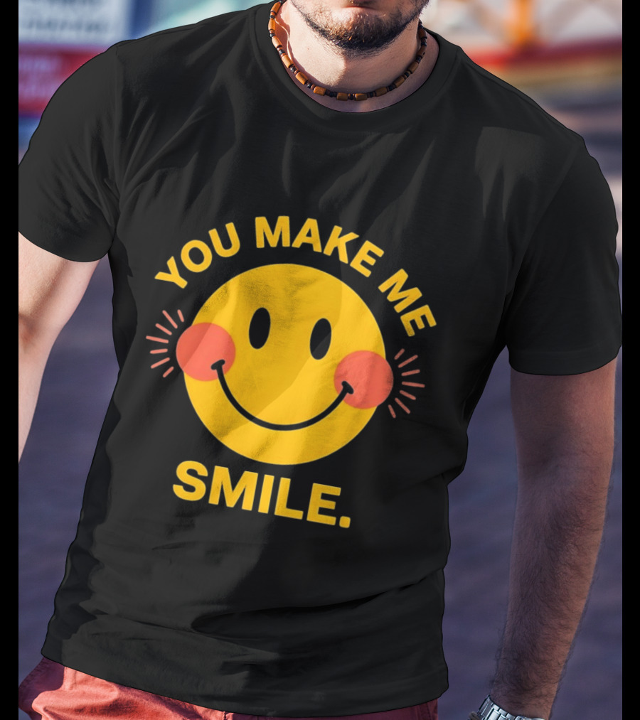You Make Me Smile Smiley Face Positive Vibes T-Shirt