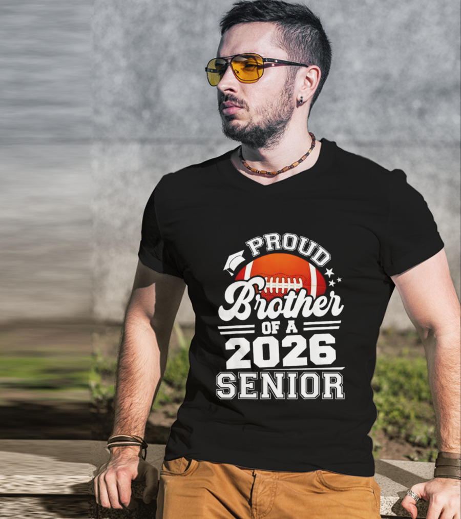 Proud Brother Of A 2026 Senior Football Graduate T-Shirt