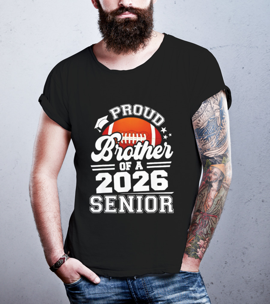 Proud Brother Of A 2026 Senior Football Graduate T-Shirt