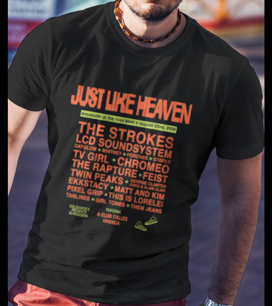 Just Like Heaven The Strokes LCD Soundsystem TV Girl Chromeo The Rapture Heaven On Film 2026 Lineup T-Shirt