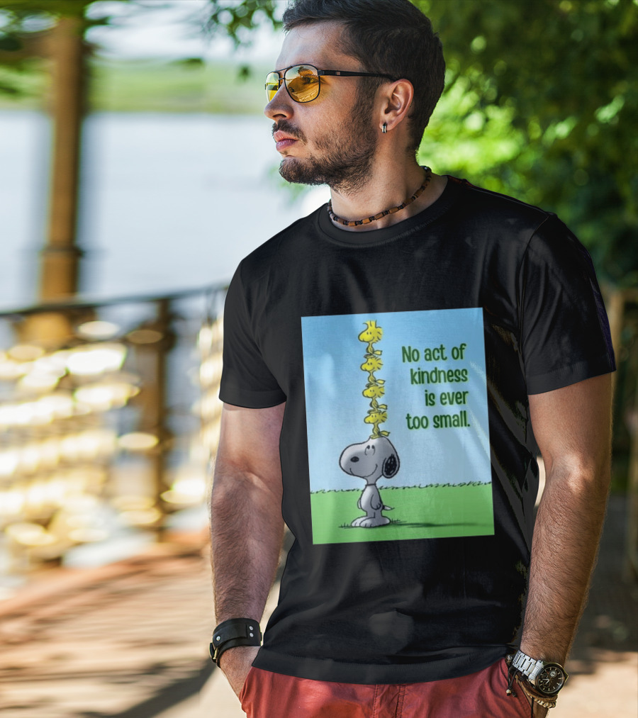 Snoopy Woodstock No Act Of Kindness Is Ever Too Small Peanuts T-Shirt