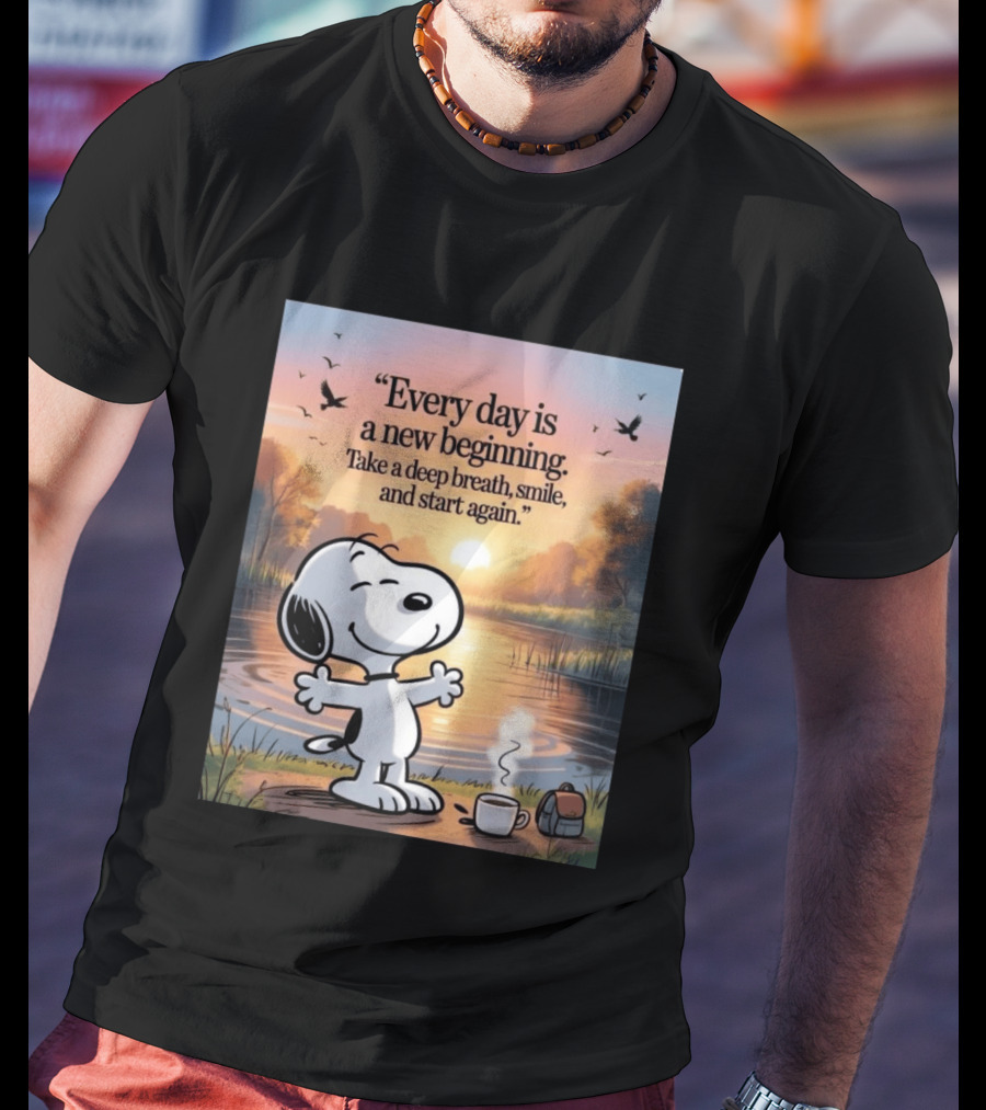 Every Day Is A New Beginning Snoopy Take A Deep Breath Smile And Start Again T-Shirt