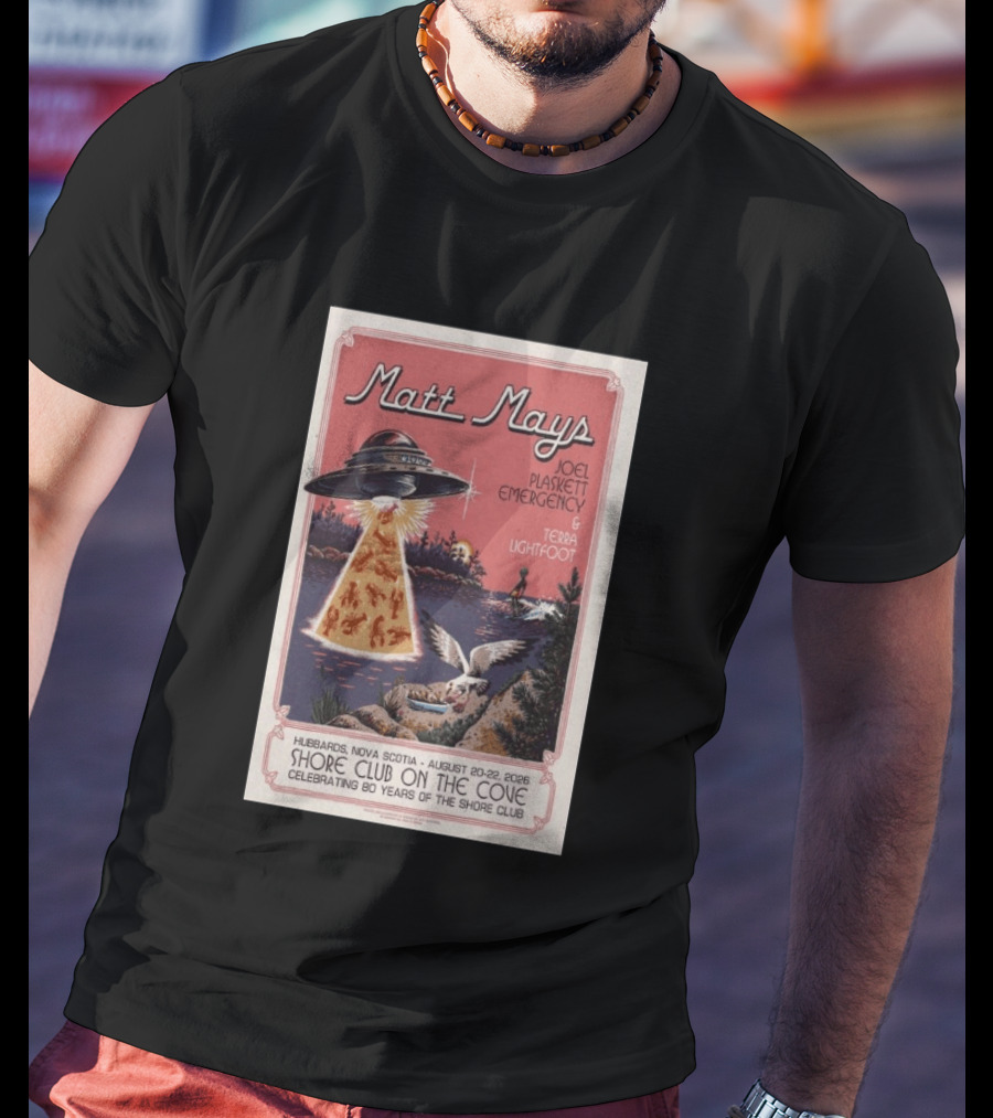 Matt Mays Joel Plaskett Emergency Terra Lightfoot Hubbard Nova Scotia Aug 20 22 2026 Shore Club On The Cove Celebrating 80 Years T-Shirt