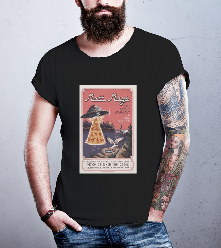 Matt Mays Joel Plaskett Emergency Terra Lightfoot Hubbard Nova Scotia Aug 20 22 2026 Shore Club On The Cove Celebrating 80 Years T-Shirt