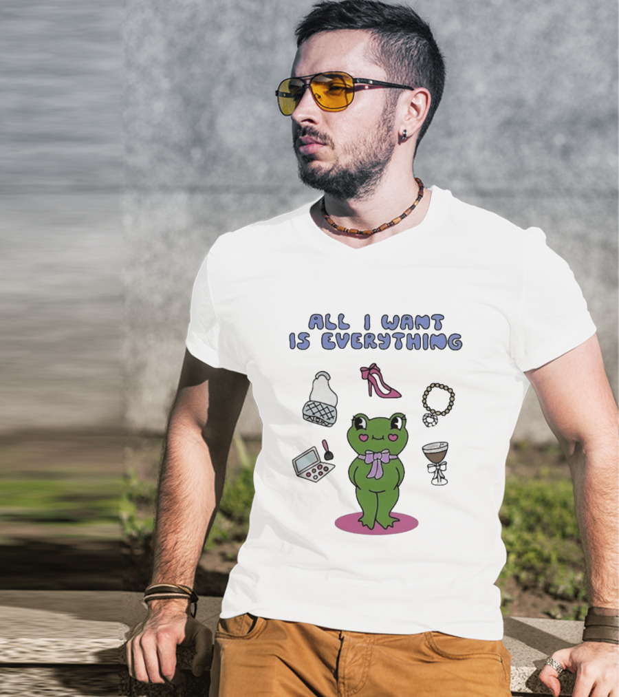 All I Want Is Everything Frog With Fashion Accessories And Makeup T-Shirt
