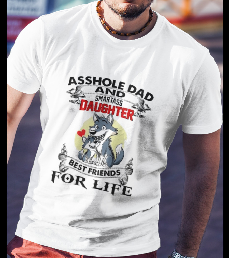 Asshole Dad And Smartass Daughter Best Friends For Life Cartoon Wolves Red Heart Ribbon T-Shirt