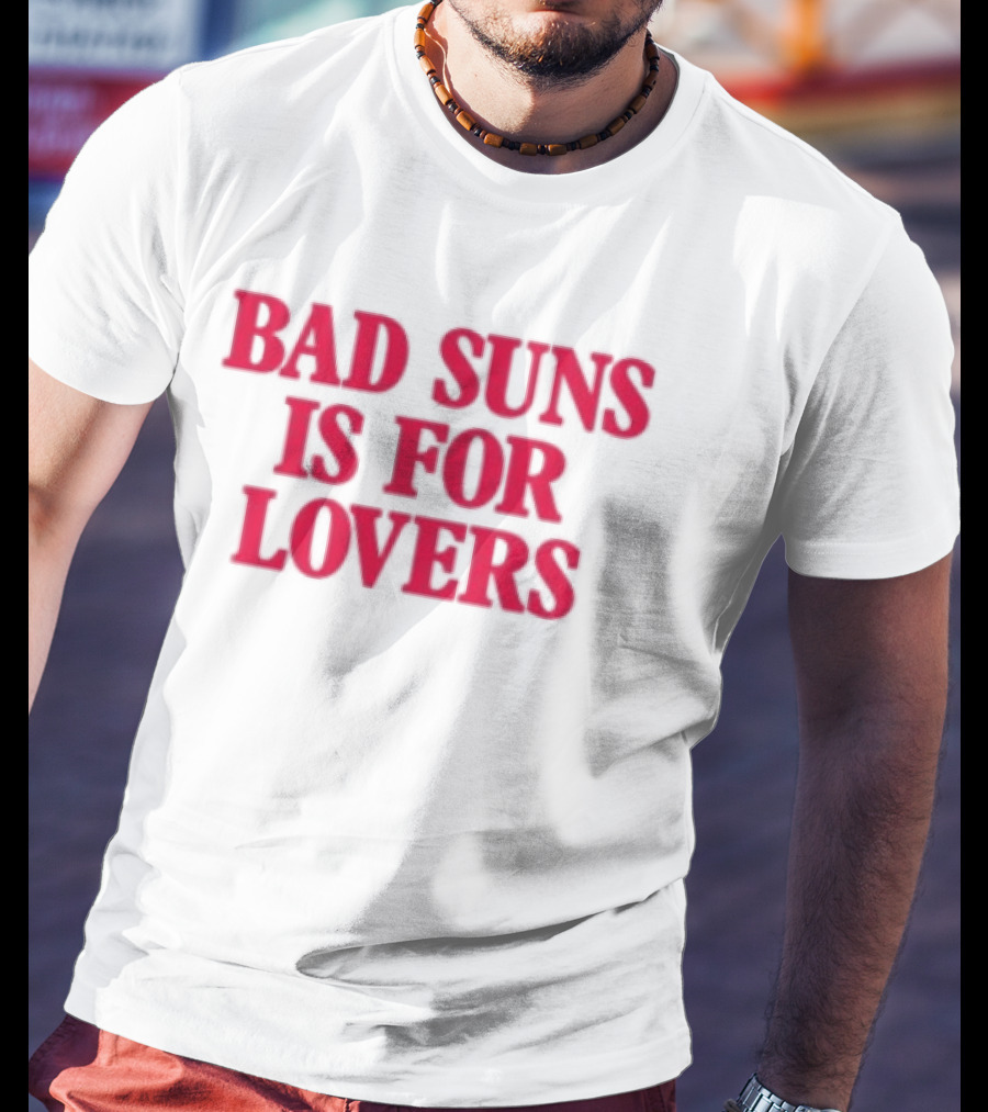 Bad Suns Store Bad Suns Is For Lovers T-Shirt