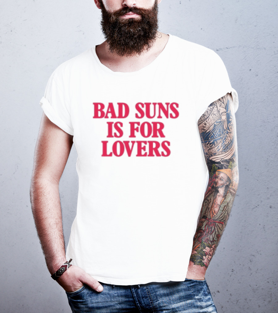 Bad Suns Store Bad Suns Is For Lovers T-Shirt