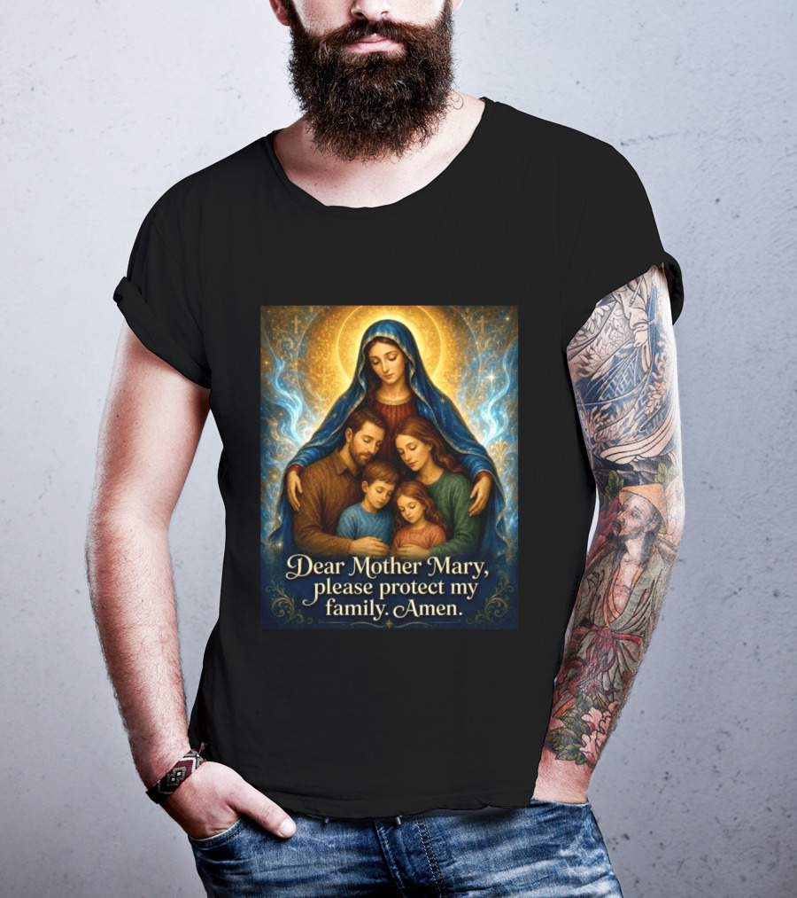 Dear Mother Mary Please Protect My Family Amen Sacred Family Blessing With Holy Halo And Crosses T-Shirt