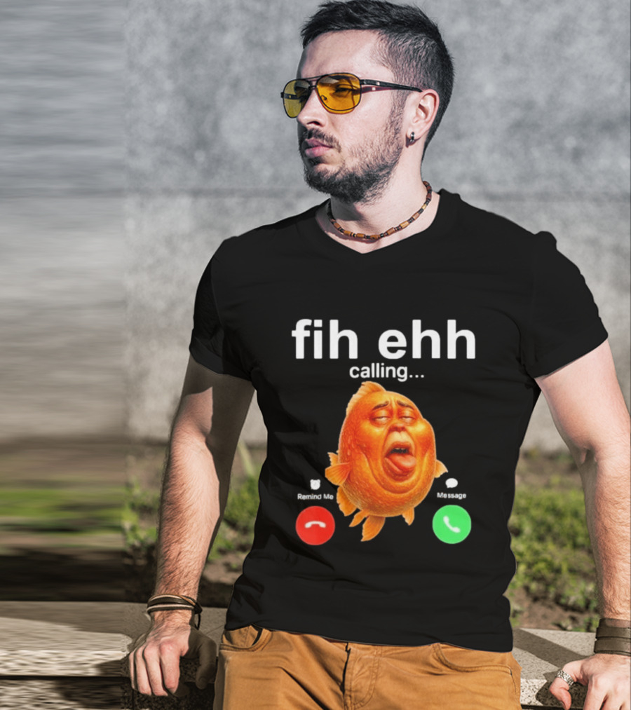 Fih Ehh Calling Decline Accept Funny Fish Emoji T-Shirt