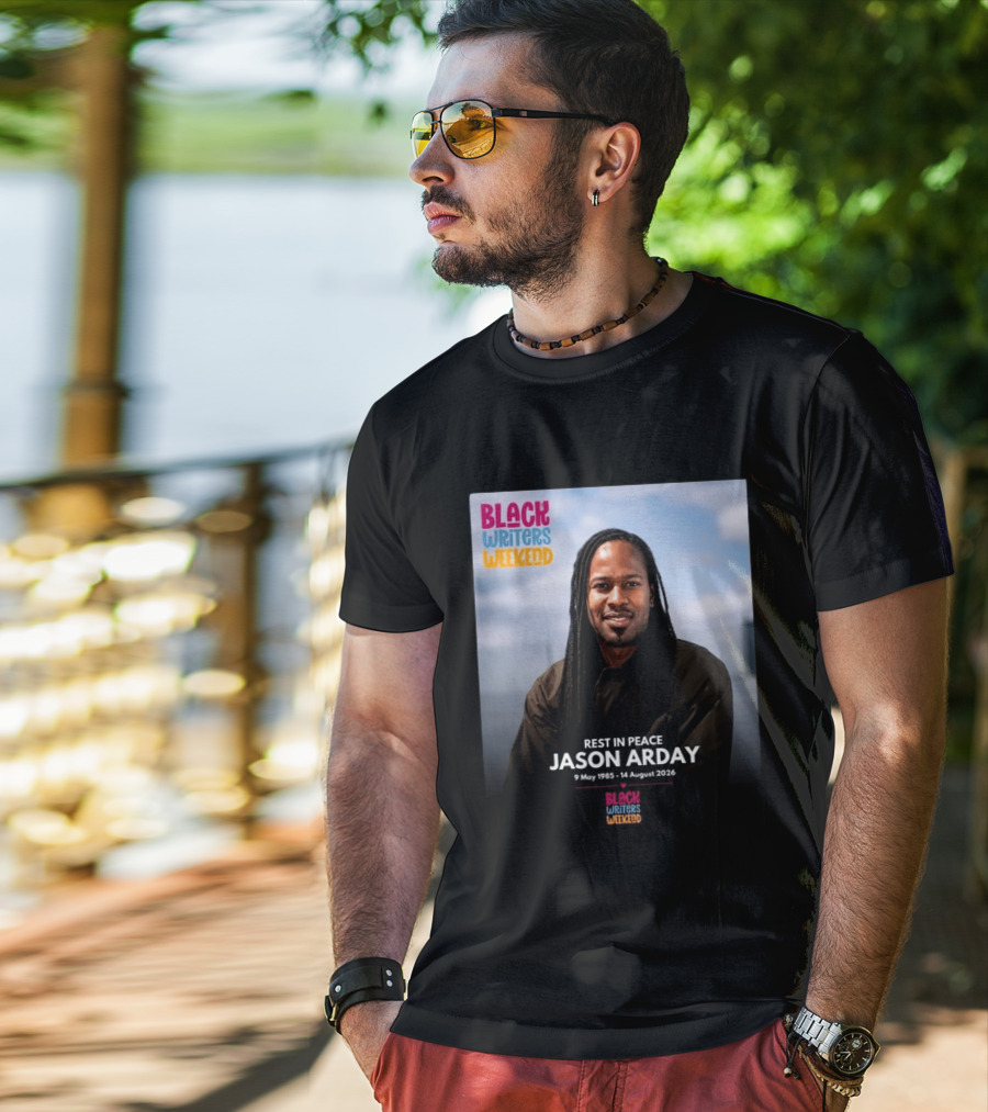 Rest In Peace Jason Arday Black Writers Weekend May 1985 August 2026 T-Shirt