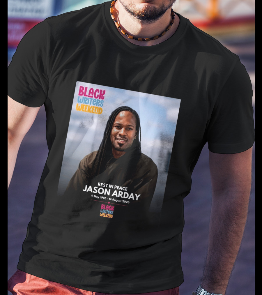 Rest In Peace Jason Arday Black Writers Weekend May 1985 August 2026 T-Shirt