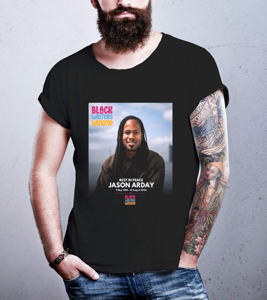 Rest In Peace Jason Arday Black Writers Weekend May 1985 August 2026 T-Shirt