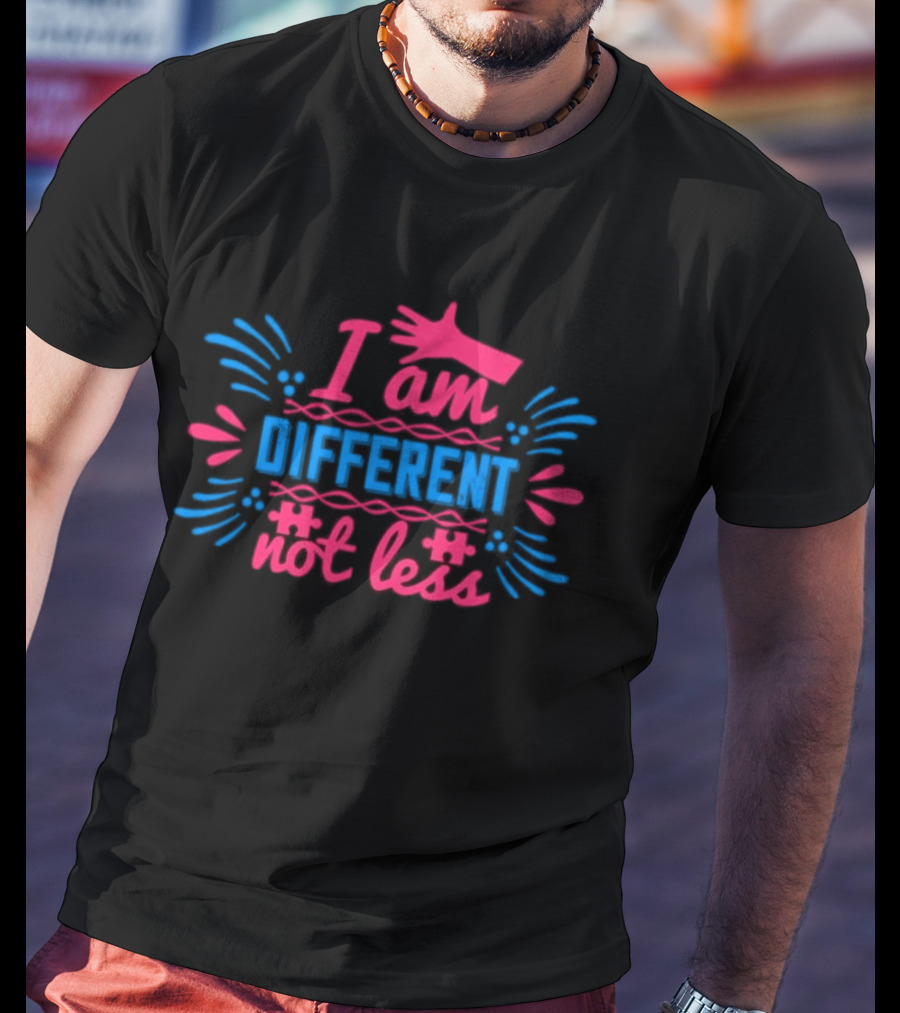 I Am Different Not Less Autism Awareness Editable T-Shirt