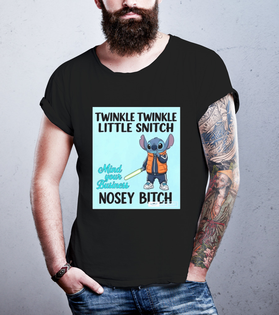 Twinkle Twinkle Little Snitch Mind Your Business Nosey Bitch Stitch T-Shirt
