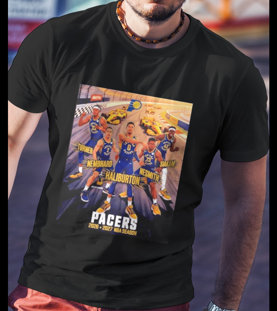 Pacers 2026 2027 NBA Season Haliburton Siakam Turner Nembhard Nesmith Indy Racing T-Shirt