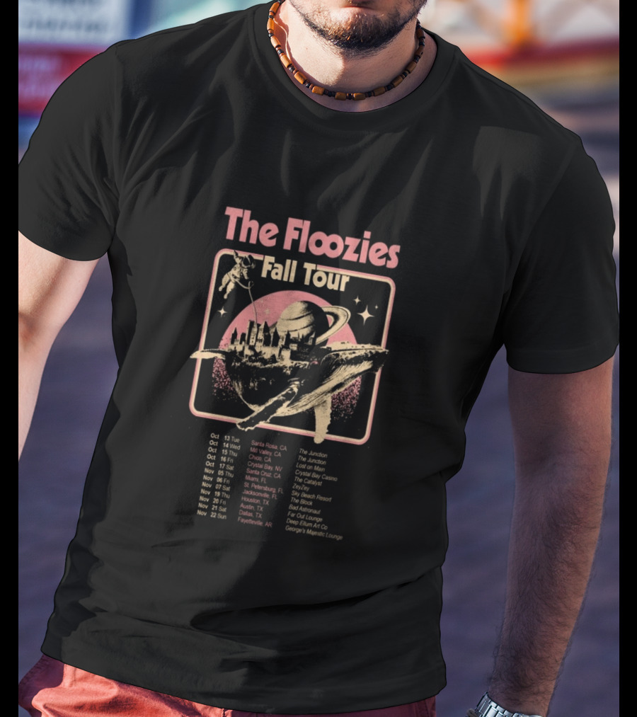 The Floozies Fall Tour 2026 Santa Rosa Mill Valley Chico Crystal Bay Santa Cruz Miami St Petersburg Jacksonville Houston Austin Dallas Fayetteville T-Shirt