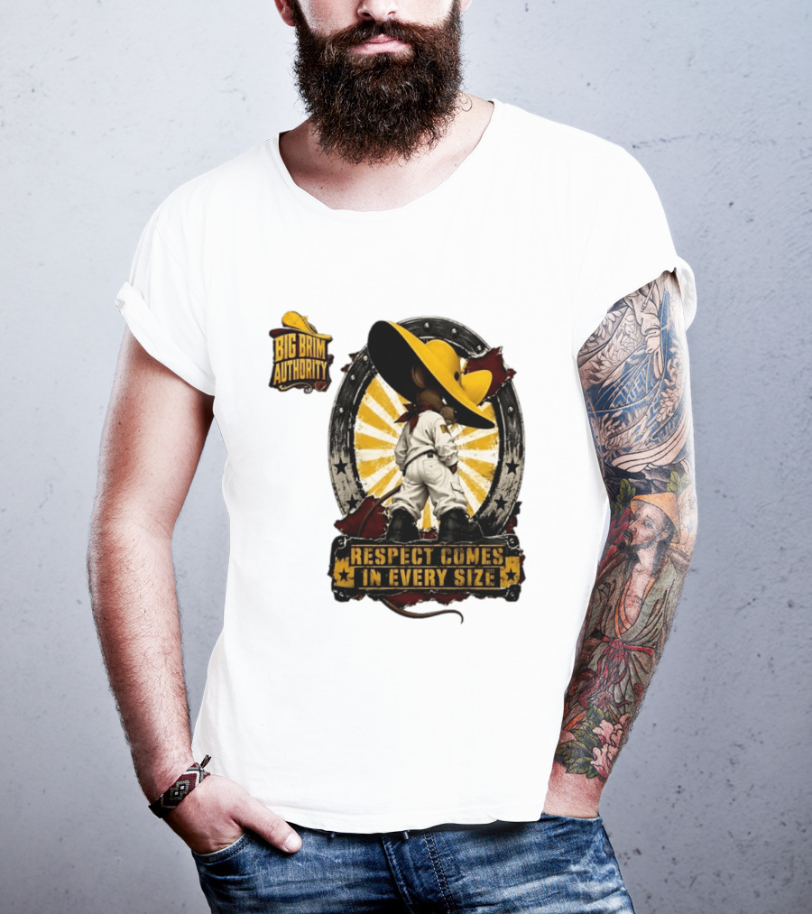 Big Brim Authority Respect Comes In Every Size By SBreezy T-Shirt