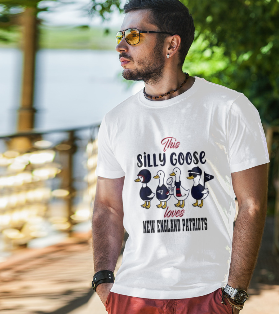 This Silly Goose Loves New England Patriots T-Shirt
