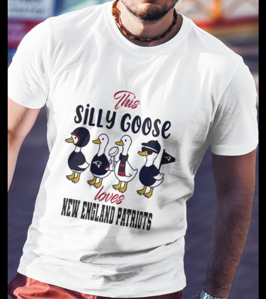 This Silly Goose Loves New England Patriots T-Shirt