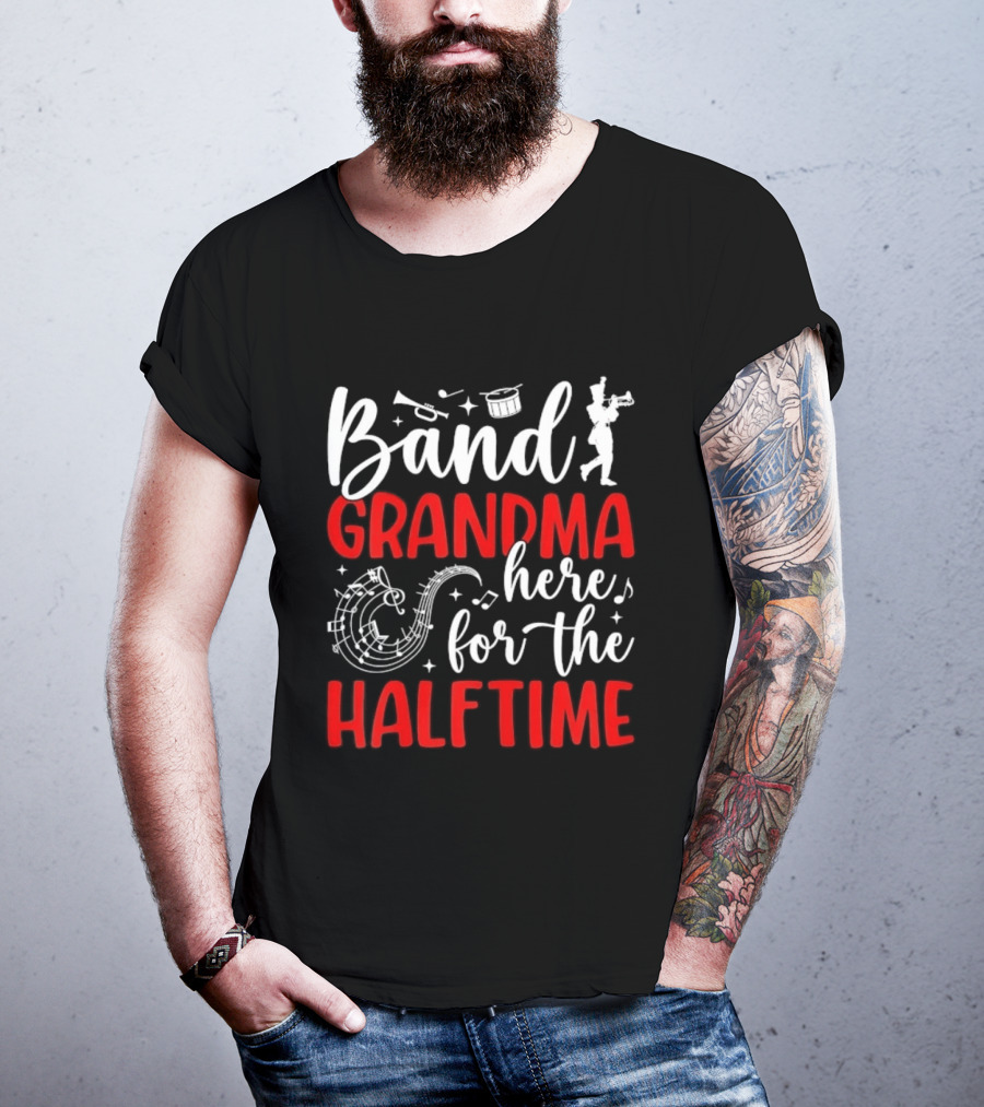 Band Grandma Here For The Halftime T-Shirt