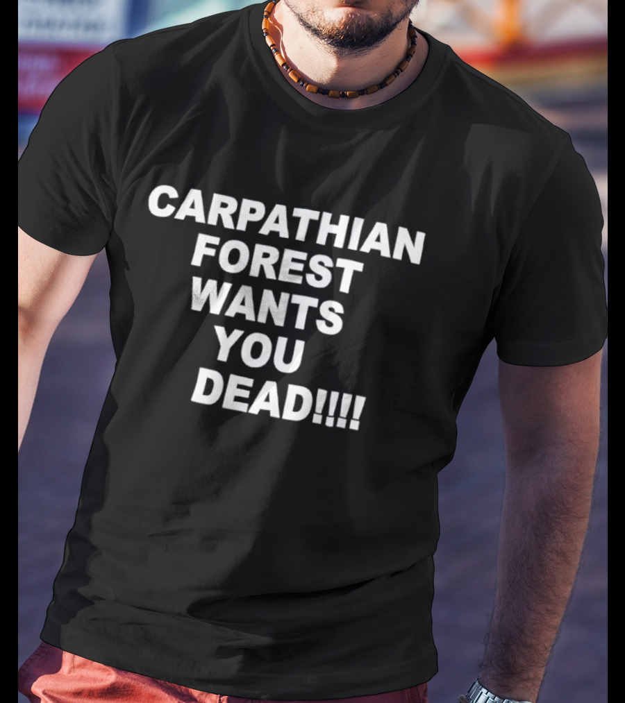 Carpathian Forest Wants You Dead Black Metal Band Merchandise T-Shirt