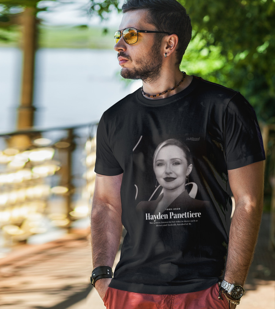 Hayden Panettiere 1989 2026 Heroes Nashville Actress Has Died At 36 T-Shirt
