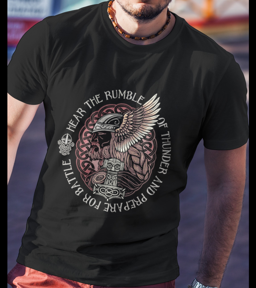 Hear The Rumble Of Thunder And Prepare For Battle Viking Warrior Nordic Raven Thor's Hammer T-Shirt