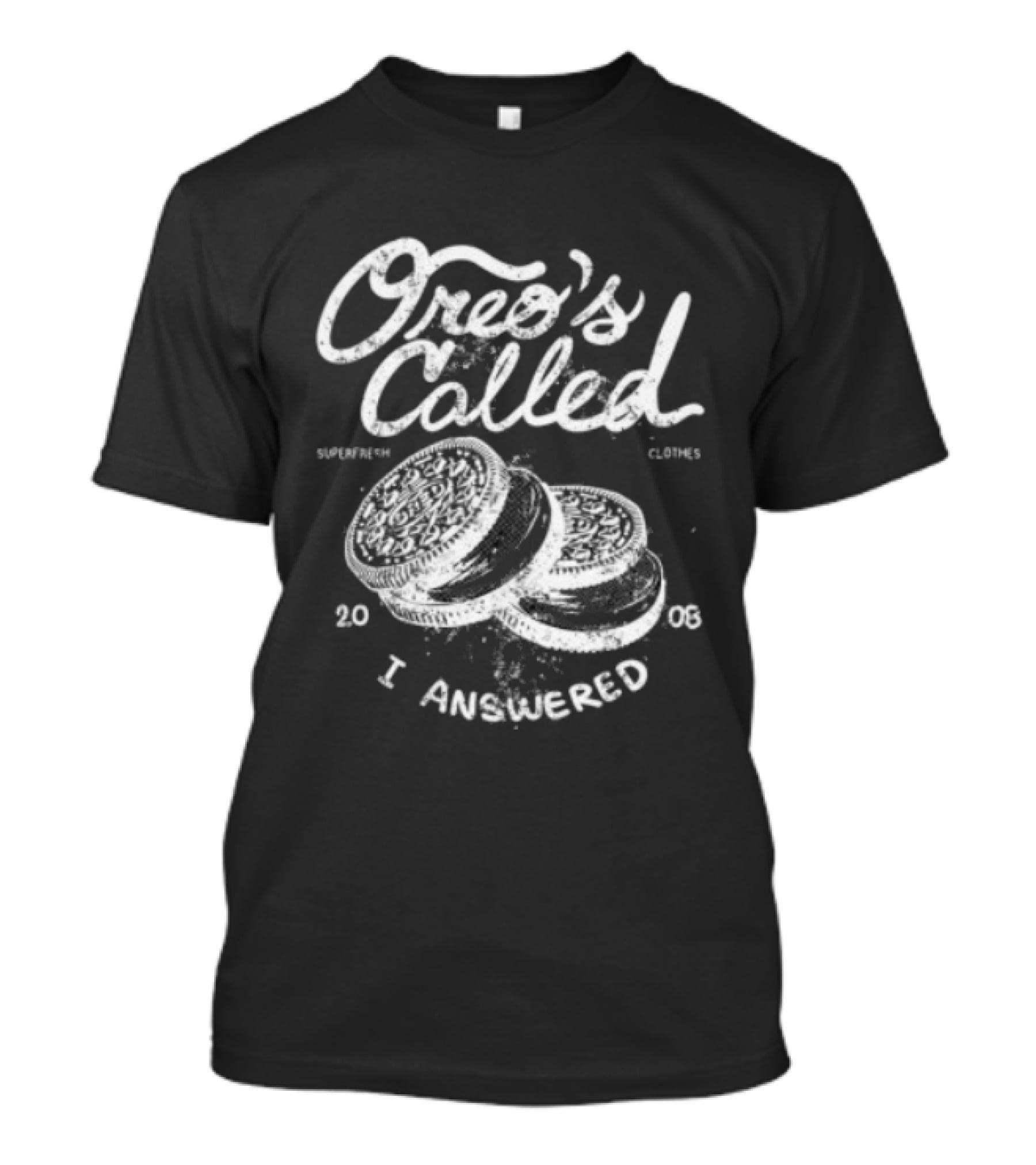 Superfresh Clothes Store Oreo's Called Street Black I Answered 2008 T-Shirt