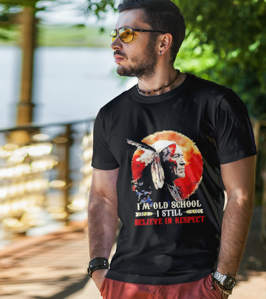 I'm Old School I Still Believe In Respect Native American Warrior Feathered Headdress T-Shirt
