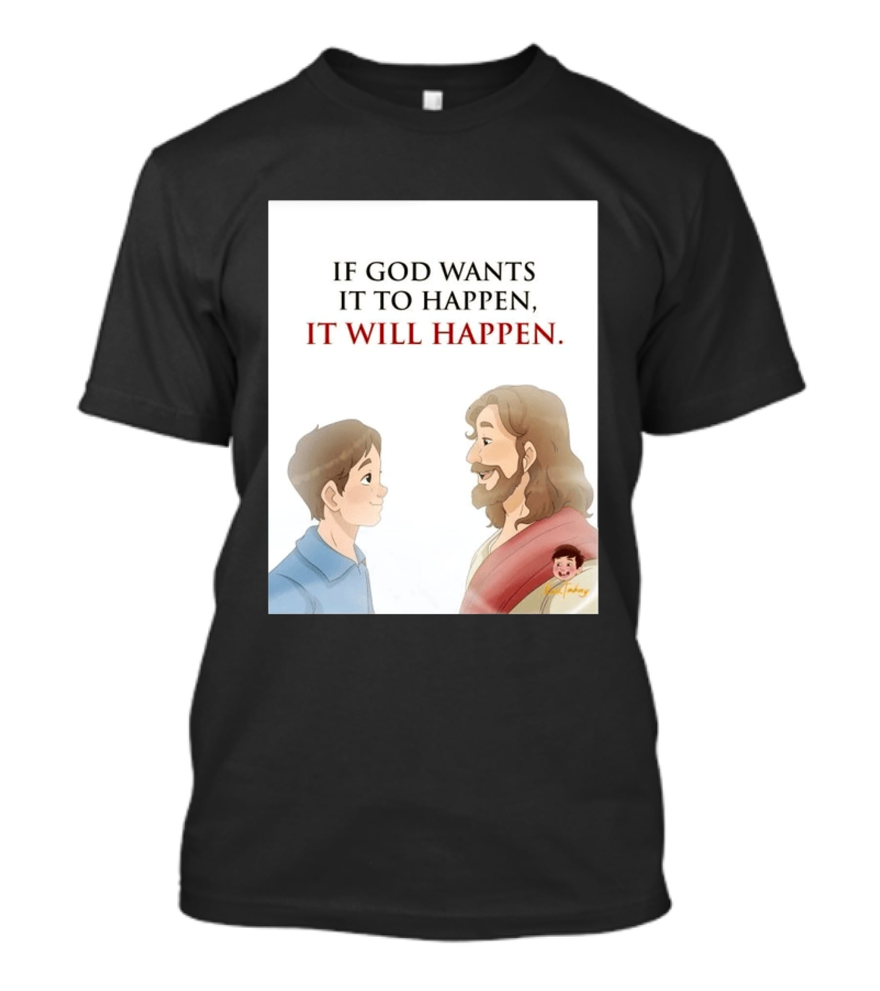 If God Wants It To Happen It Will Happen Jesus Talking To Boy T-Shirt