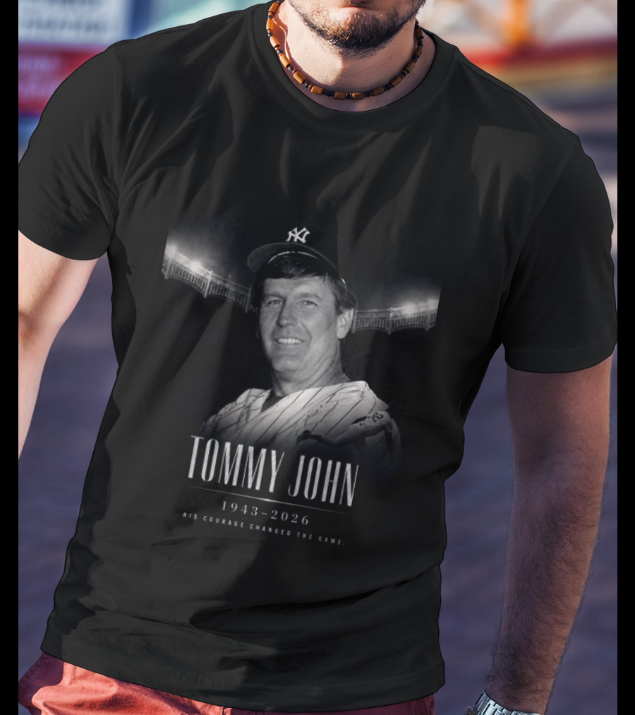 Tommy John 1943 2026 Yankee Legend His Courage Changed The Game T-Shirt