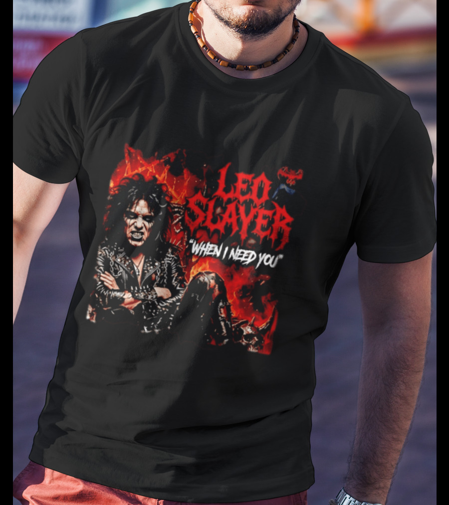 Leo Slayer When I Need You Heavy Metal T-Shirt