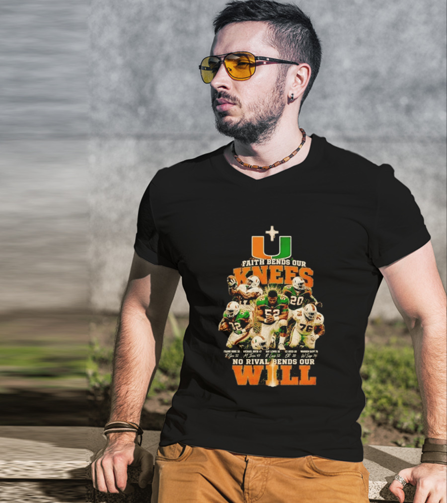 Miami Hurricanes Faith Bends Our Knees Ray Lewis Frank Gore Michael Irvin Ed Reed Warren Sapp U No Rival Bends Our Will T-Shirt