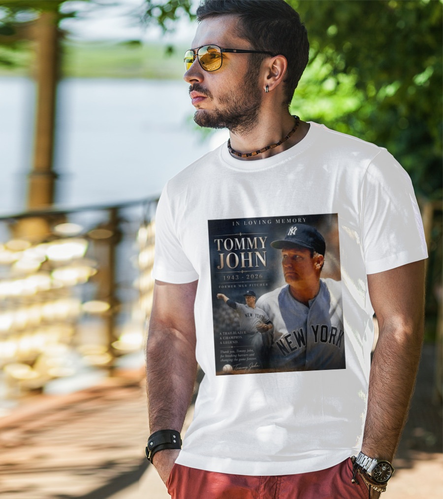 In Loving Memory Tommy John 1943 2026 New York Yankees MLB Pitcher Legend Trailblazer T-Shirt