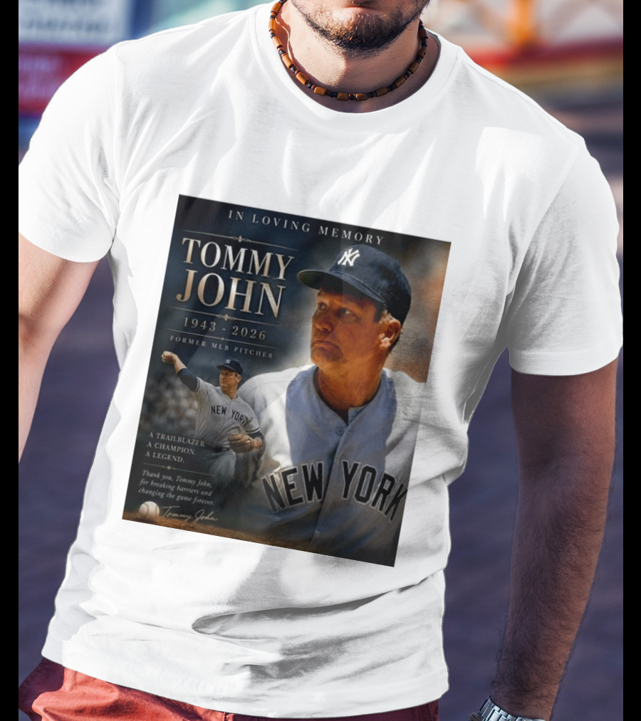 In Loving Memory Tommy John 1943 2026 New York Yankees MLB Pitcher Legend Trailblazer T-Shirt