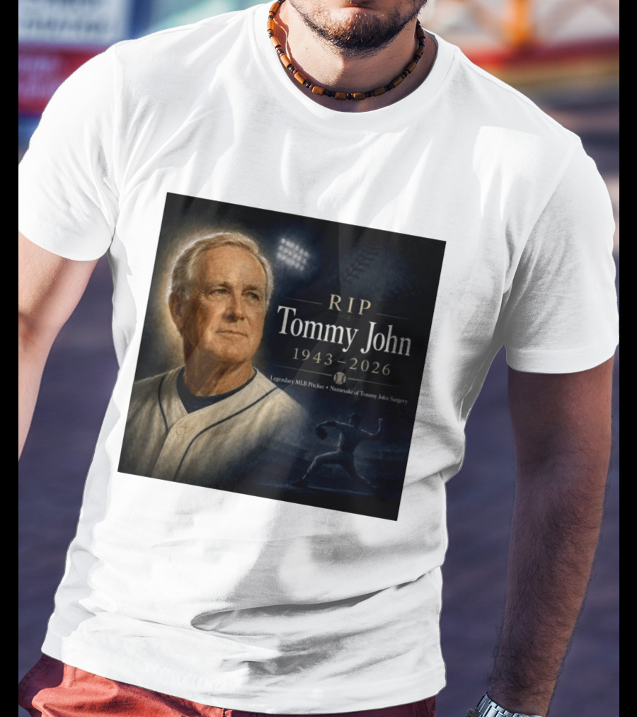 RIP Tommy John Legendary MLB Pitcher 1943 2026 Namesake Of Tommy John Surgery T-Shirt